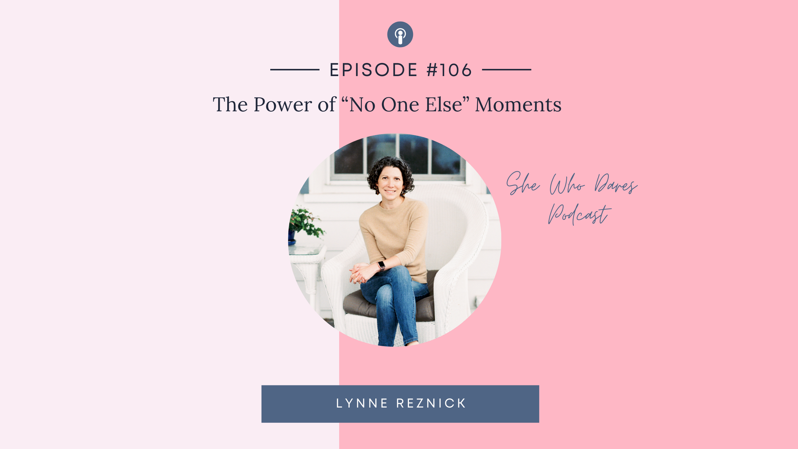 the power of no one else moments on the she who dares podcast